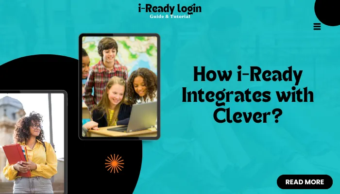 How i-Ready Integrates with Clever? How i-Ready Integrates with Clever?