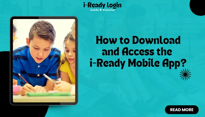 How to Download and Access the i-Ready Mobile App? How to Download and Access the i-Ready Mobile App?