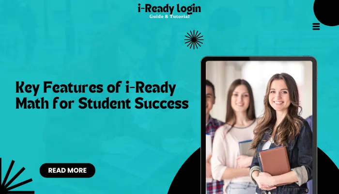 Key Features of i-Ready Math for Student Success Key Features of i-Ready Math for Student Success