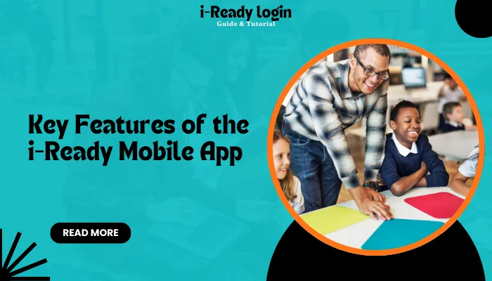 Key Features of the i-Ready Mobile App Key Features of the i-Ready Mobile App