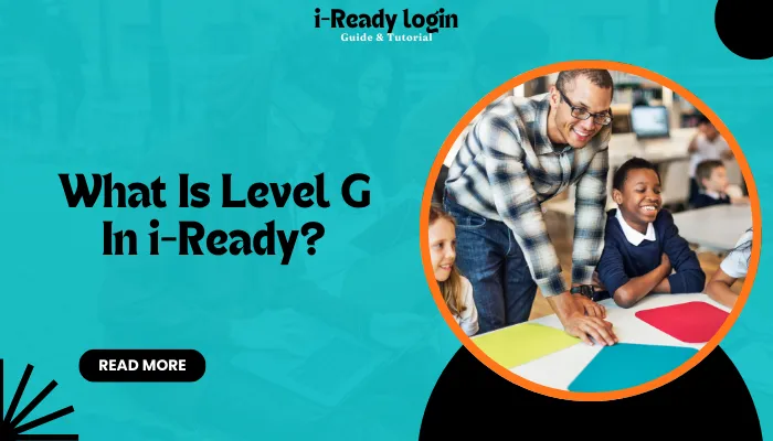 What Is Level G In i-Ready?